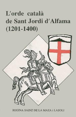 L'ORDE CATALA DE SANT JORDI D'ALFAMA (1201-1400) | 9788479350307 | SAINZ DE LA MAZA LASOLI, REGINA