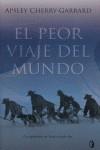 PEOR VIAJE DEL MUNDO EL | 9788466632881 | CHERRY GARRARD, APSLEY