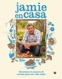 EN CASA CON JAMIE: ENCUENTRA TU MANERA DE COCINAR ... | 9788498673425 | OLIVER, JAMIE