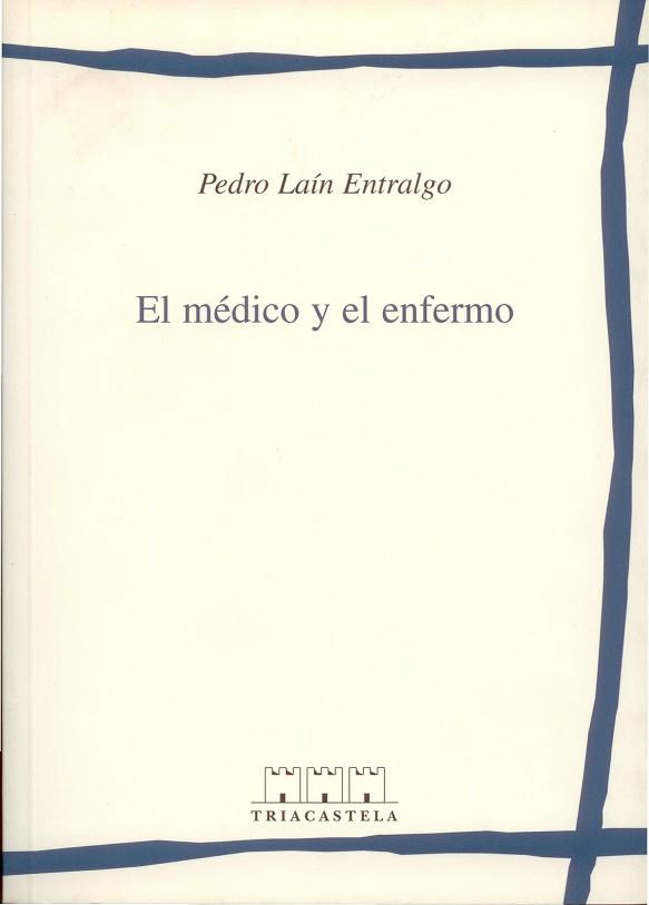MEDICO Y EL ENFERMO, EL | 9788495840035 | LAIN ENTRALGO, PEDRO
