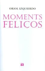 MOMENTS FELIÇOS | 9788429761559 | IZQUIERDO, ORIOL