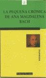PEQUEÑA CRONICA DE ANA MAGDALENA BACH, LA | 9788426127976 | BACH, ANA MAGDALENA