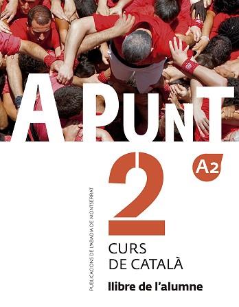 A PUNT. CURS DE CATALÀ. LLIBRE DE L'ALUMNE, 2 | 9788498839913 | VILAGRASA GRANDIA, ALBERT