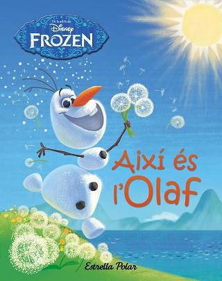 FROZEN. AIXÍ ÉS L´OLAF | 9788490577745 | DISNEY