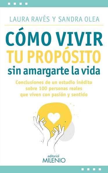 CÓMO VIVIR TU PROPÓSITO SIN AMARGARTE LA VIDA | 9788497439572 | RAVÉS VILÀ, LAURA/OLEA MARTÍ, SANDRA