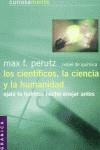 CIENTIFICOS LA CIENCIA Y LA HUMANIDAD, LOS | 9788475778969 | PERUTZ, MAX F.