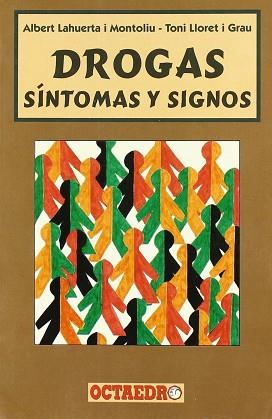DROGAS,SINTOMAS Y SIGNOS | 9788480630962 | LAHUERTA I MONTOLIU, ALBERT ; LLORET I G