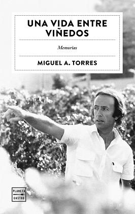 VIDA ENTRE VIÑEDOS | 9788408322504 | TORRES, MIGUEL A.