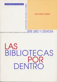 BIBLIOTECAS POR DENTRO, LAS | 9788484482536 | LORENZO JIMENEZ, JOSE