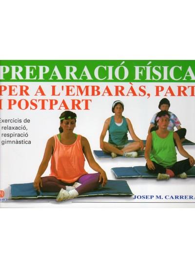 PREPARACIO FISICA PER A L'EMBARAS,PART I POSTPART | 9788486193881 | CARRERA,JOSEP M.