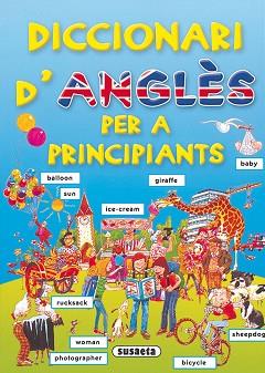 DICCIONARI D'ANGLÈS PER A PRINCIPIANTS | 9788430563579 | SUSAETA, EQUIPO