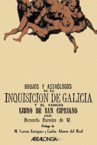 BRUJOS Y ASTROLOGOS DE LA INQUISICION DE GALICIA Y EL FAMOSO | 9788473390200 | BARREIRO, BERNARDO