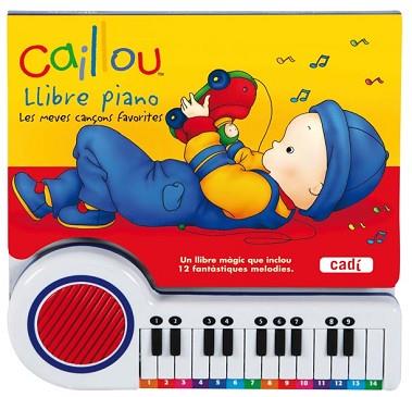 CAILLOU LLIBRE PIANO LES MEVES CANÇONS FAVORITES | 9788447460106