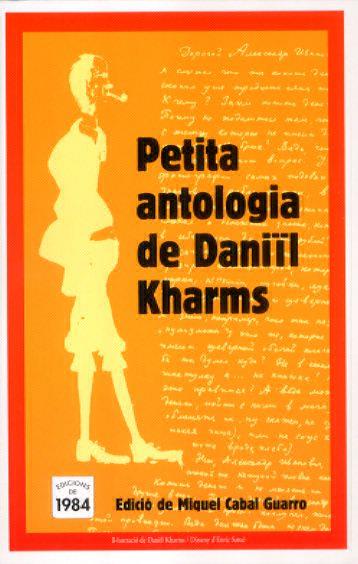 PETITA ANTOLOGIA DE DANIIL KHARMS | 9788496061903 | KHARMS, DANIIL / CABAL, MIQUEL ( EDICIO DE )