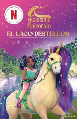 ACADEMIA UNICORNIO. EL LAGO DESTELLOS | 9788408314684 | ACADEMIA UNICORNIO, ACADEMIA UNICORNIO