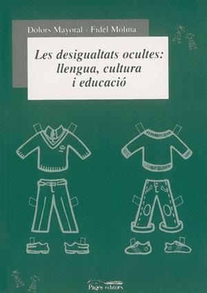 DESIGUALTATS OCULTES LLENGUA CULTURA I EDUCACIO, LES | 9788479359423 | MAYORAL, DOLORS
