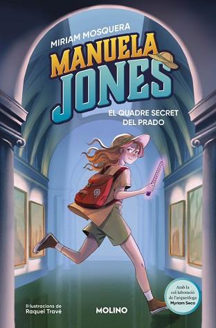 MANUELA JONES (EDICIÓ EN CATALÀ) 3 - EL QUADRE SECRET DEL PRADO | 9788427249592 | MOSQUERA, MIRIAM / SECO ÁLVAREZ, MYRIAM