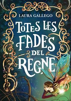 TOTES LES FADES DEL REGNE | 9788490433720 | GALLEGO, LAURA