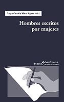 HOMBRES ESCRITOS POR MUJERES | 9788474266696 | CARABI, ANGELS (ED.)
