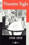 NUESTRO SIGLO 1940-1949 | 9788401541193 | VARIS