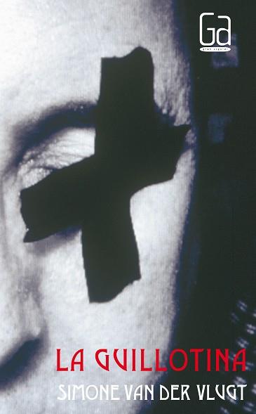 GUILLOTINA, LA (GA 221) | 9788434877665 | VLUGT, SIMONE VAN DER