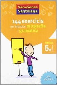 VACACIONES SANTILLANA 144 EXERCICIS PER REPASSAR ORTOGRAFIA I GRAMATICAS LLENGUA | 9788479182250 | , AAVV