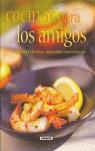 COCINAR PARA LOS AMIGOS | 9788430542697 | VV. AA.