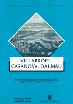 VILLARROEL, CASANOVA, DALMAU .DEFENSORS HEROICS DE | 9788439333456 | CARRERAS I BULBENA, JOSEP RAFAEL