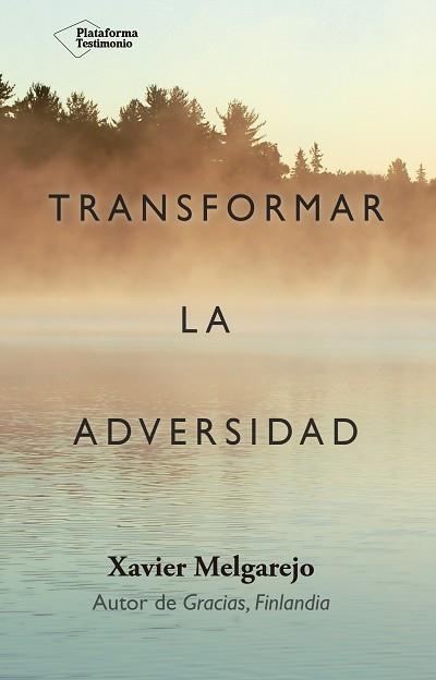 TRANSFORMAR LA ADVERSIDAD | 9788416820948 | MELGAREJO DRAPER, XAVIER