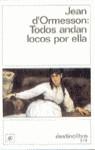 TODOS ANDAN LOCOS POR ELLA | 9788423325634 | ORMESSON, JAMES D'