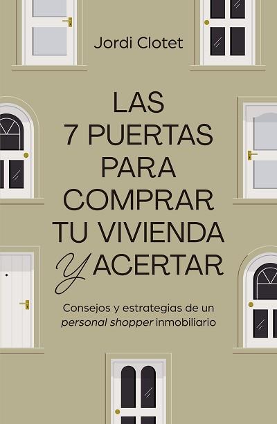 7 PUERTAS PARA COMPRAR TU VIVIENDA Y ACERTAR | 9788498755558 | CLOTET, JORDI