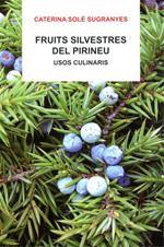 FRUITS SILVESTRES DEL PIRINEU USOS CULINARIS | 9788496779655 | SOLE SUGRANYES, CATERINA