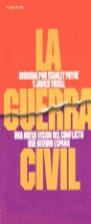 GUERRA CIVIL, LA.UNA NUEVA VISION DEL CONFLICTO | 9788478806522 | PAYNE, STANLEY ; TUSELL, JAVIER