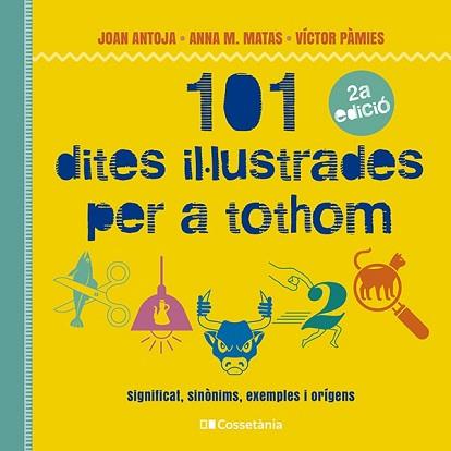 101 DITES IL·LUSTRADES PER A TOTHOM | 9788413562216 | PÀMIES I RIUDOR, VÍCTOR / MATAS I ROS, ANNA M. / ANTOJA I MAS, JOAN