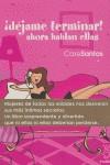 DEJAME TERMINAR AHORA HABLAN ELLAS | 9788496095540 | CARESANTOS