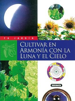 COMO CULTIVAR EN ARMONIA CON LA LUNA Y EL CIELO | 9788430530038 | SUSAETA, EQUIPO