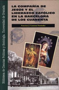 COMPAÑIA DE JESUS Y EL LIDERAZGO CATOLICO EN LA BA | 9788433818706 | CARMONA FERNANDEZ, FRANCISCO JOSE