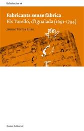 FABRICANTS SENSE FABRICA (ELS TORELLO D'IGUALADA:1691-1794) | 9788497662086 | TORRAS ELIAS, JAUME