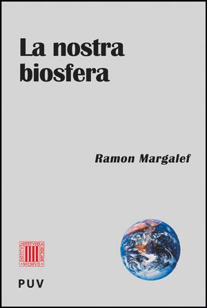 LA NOSTRA BIOSFERA | 9788437088921 | MARGALEF LÓPEZ, RAMON