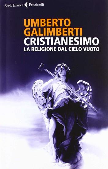 CRISTIANESIMO. LA RELIGIONE DAL CIELO VUOTO | 9788807172229 | GALIMBERTI, UMBERTO