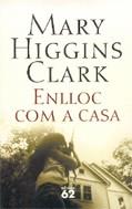 ENLLOC COM A CASA | 9788429758504 | HIGGINS CLARK, MARY