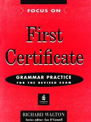 FOCUS ON FIRST CERTIFICATE GRAMMAR PRACTICE W/O KEY | 9780582290952 | WALTON, RICAHRD