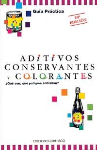 ADITIVOS CONSERVANTES Y COLORANTES, GUIA DE | 9788477204350 | VARIOS