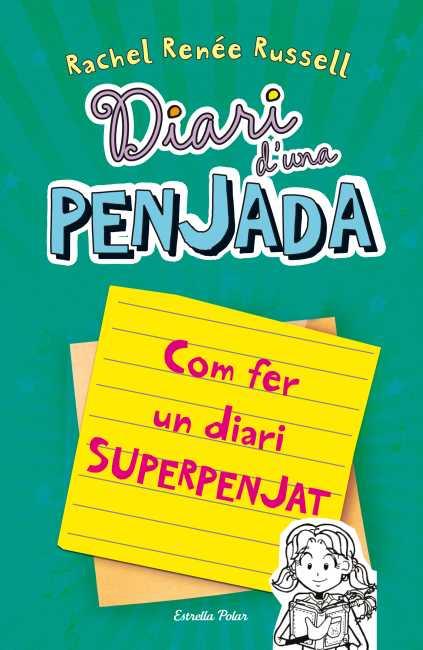 DIARI D'UNA PENJADA. COM FER UN DIARI SUPERPENJAT | 9788499328133 | RACHEL RENÉE RUSSELL