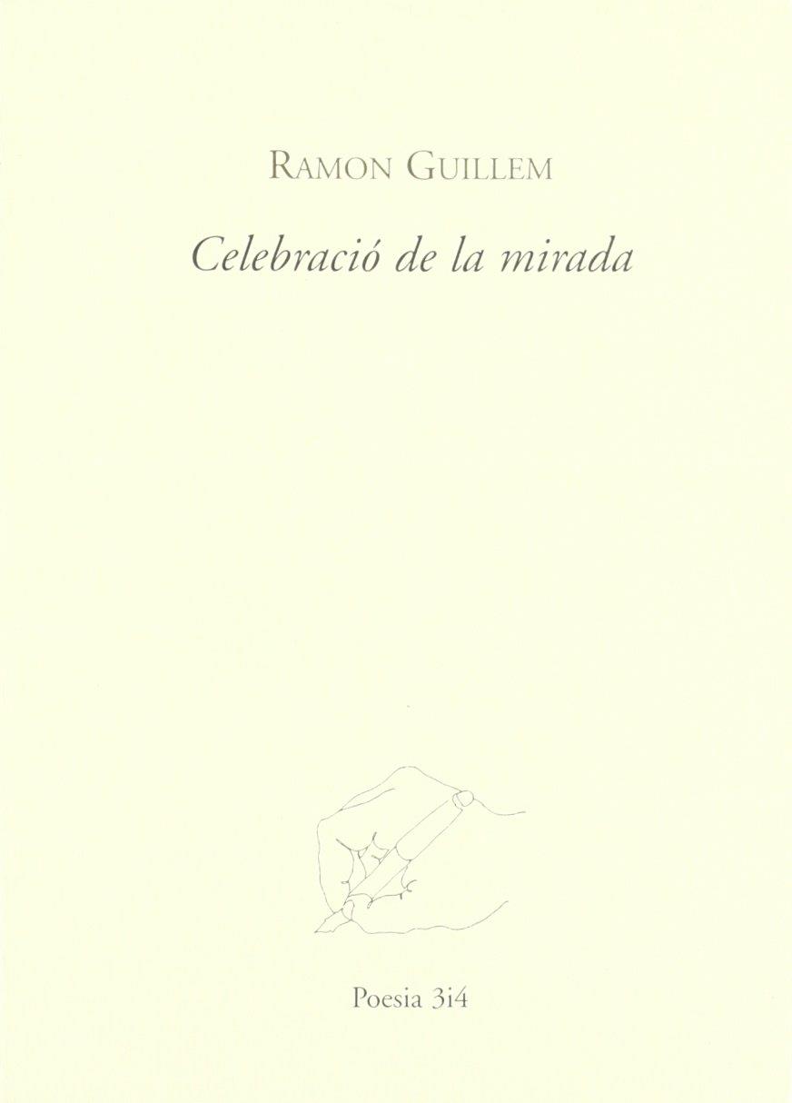 CELEBRACIO DE LA MIRADA | 9788475027166 | GUILLEM, RAMON