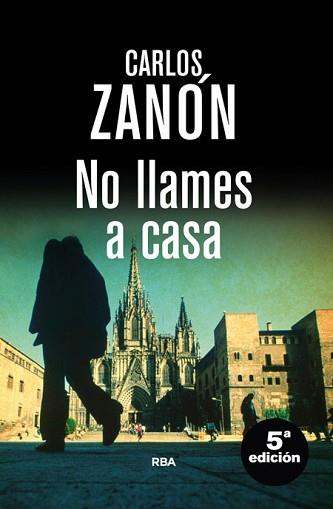 NO LLAMES A CASA (NUEVA EDICION) | 9788490564042 | ZAON,CARLOS