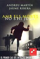 AMB ELS MORTS NO S'HI JUGA -PREMI COLUMNA 2003- | 9788466403849 | MARTIN, ANDREU - RIBERA, JAUME
