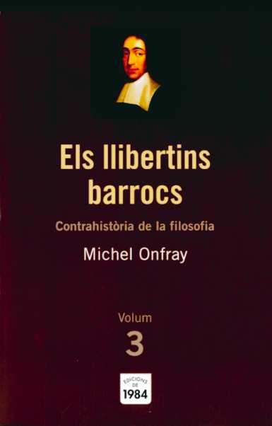 LLIBERTINS BARROCS ELS: CONTRAHISTORIA DE LA FILOSOFIA Nº 3 | 9788492440191 | ONFRAY, MICHEL