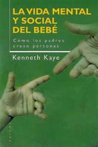 VIDA MENTAL Y SOCIAL DEL BEBE, LA | 9788449309106 | KAYE, KENNETH