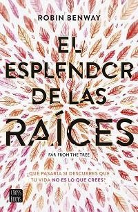 EL ESPLENDOR DE LAS RAÍCES | 9788408194613 | BENWAY, ROBIN
